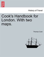 Cook's Handbook For London. With Two Maps.