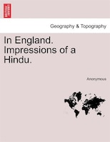 In England. Impressions Of A Hindu.