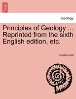 Principles of Geology ... Vol. III. Reprinted from the sixth English edition, etc.