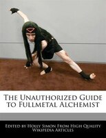 The Unauthorized Guide To Fullmetal Alchemist