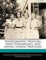 Photographic Printing, Print Permanence, And Aiding Toning Processes