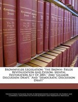 Brownfields Legislation: ''the Brown- Fields Revitalization And Eviron- Mental Restoration Act Of 2001,'' And ''gillmor Disc