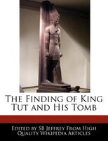 The Finding Of King Tut And His Tomb