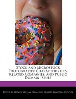 Stock And Microstock Photography: Characteristics, Related Companies, And Public Domain Issues