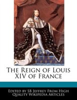 The Reign Of Louis Xiv Of France