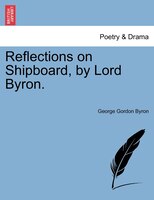 Reflections On Shipboard, By Lord Byron.