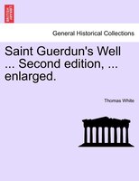 Saint Guerdun's Well ... Second Edition, ... Enlarged.