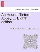 An Hour At Tintern Abbey. ... Eighth Edition.