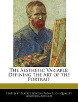 The Aesthetic Variable: Defining The Art Of The Portrait