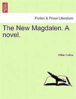 The New Magdalen. A Novel.