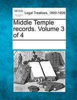 Middle Temple Records. Volume 3 Of 4