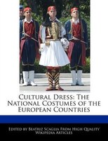 Cultural Dress: The National Costumes Of The European Countries