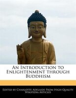 An Introduction To Enlightenment Through Buddhism