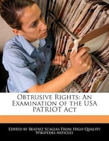 Obtrusive Rights: An Examination Of The Usa Patriot Act