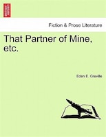 That Partner Of Mine, Etc.