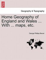 Home Geography Of England And Wales ... With ... Maps, Etc.