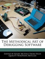 The Methodical Art Of Debugging Software