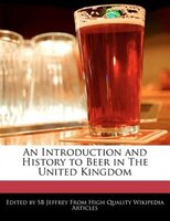 An Introduction And History To Beer In The United Kingdom