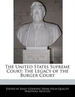 The United States Supreme Court: The Legacy Of The Burger Court