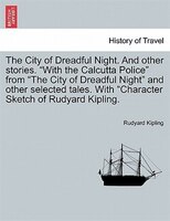 The City Of Dreadful Night. And Other Stories. "with The Calcutta Police" From "the City Of Dreadful Night" And Other Selected Tal