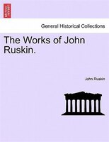 The Works of John Ruskin. VOLUME VIII