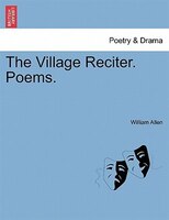 The Village Reciter. Poems.