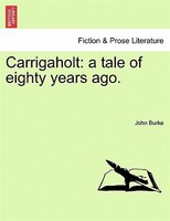Carrigaholt: A Tale Of Eighty Years Ago.