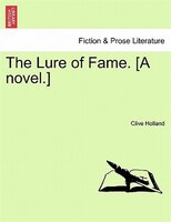 The Lure Of Fame. [a Novel.]
