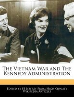 The Vietnam War and The Kennedy Administration