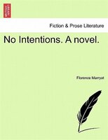 No Intentions. A Novel. Vol. Ii.