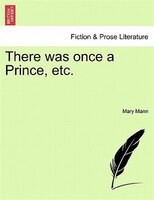 There Was Once A Prince, Etc.