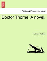 Doctor Thorne. A novel. VOL. I