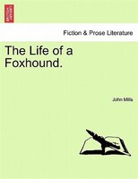 The Life Of A Foxhound.