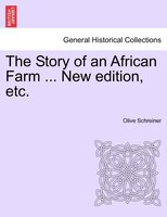 The Story Of An African Farm ... New Edition, Etc.