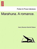 Marahuna. A Romance.