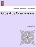 Ordeal By Compassion.