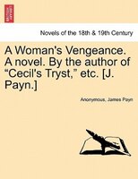 A Woman's Vengeance. A Novel. By The Author Of