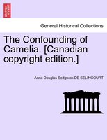The Confounding Of Camelia. [canadian Copyright Edition.]