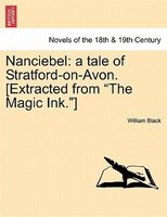 Nanciebel: A Tale Of Stratford-on-avon. [extracted From The Magic Ink.]