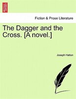 The Dagger And The Cross. [a Novel.]