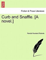 Curb And Snaffle. [a Novel.]