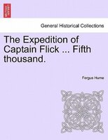 The Expedition Of Captain Flick ... Fifth Thousand.