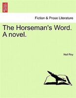 The Horseman's Word. A Novel.