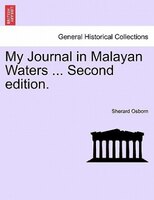 My Journal In Malayan Waters ... Second Edition.