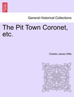The Pit Town Coronet, Etc.