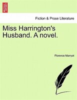 Miss Harrington's Husband. A Novel.