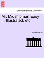 Mr. Midshipman Easy ... Illustrated, Etc.