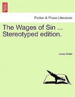 The Wages Of Sin ... Stereotyped Edition.