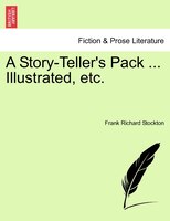 A Story-teller's Pack ... Illustrated, Etc.