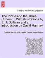 The Pirate and the Three Cutters ... With illustrations by E. J. Sullivan and an introduction by David Hannay.